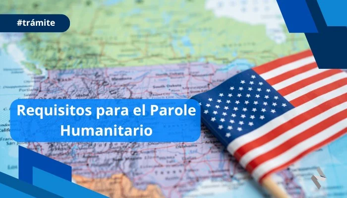 Requisitos para el Parole Humanitario